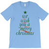 we wish you a merry christmas T-Shirt
