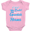 Pop Was Created because Grankids Need Real Heroes Baby Onesie