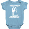 under new management funny Baby Onesie