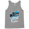 WTF! WİTH THE FAMILY Tank Top