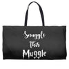 Snuggle this Muggle Weekender Totes
