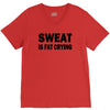 sweat is fat crying funny college beer party sex crude humor frat cool V-Neck Tee