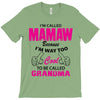 I&rsquo;m Called Mamaw Because I&rsquo;m Way Too Cool To Be Called Grandma T-Shirt