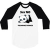 say no to doing things 3/4 Sleeve Shirt