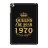 queens are born in 1970 iPad Mini 4