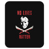 no lives matter 1 Mousepad