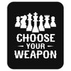 Chess Choose Your Weapon Mousepad