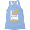 I Love Pumpkin Spice Everything Racerback Tank