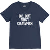 ok but first crawfish V-Neck Tee