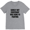 Surely Not Everybody Was Kung Fu Fighting V-Neck Tee