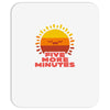 five more minutes Mousepad