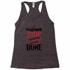 I'm A Plasterer I Don't Stop When I'm Tired I Stop When I'm Done Racerback Tank