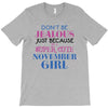 don't be jealous just because i'm a super cute november girl T-Shirt