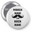 mooch nai toh kuch nai Pin-back button