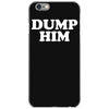 dump him iPhone 6/6s Case