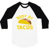 body by tacos funny 3/4 Sleeve Shirt