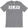 slay T-Shirt