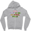 this isn't even my final form Zipper Hoodie