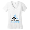All You Need is Sleep Women's V-Neck T-Shirt
