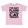 plans with my cats tonight Toddler T-shirt