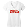Tuesday Girlfriend Women's V-Neck T-Shirt