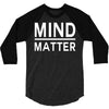 mind over matter 3/4 Sleeve Shirt