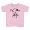 be my valentine Toddler T-shirt