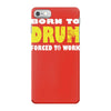 born to drum forced to work iPhone 7 Case