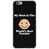 My Mom Is The World's Best Teacher iPhone 6/6s Case