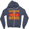 Legends Are Born In April Zipper Hoodie