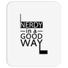 nerdy in a good way Mousepad