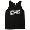 challenge accepted Tank Top