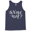 wine not Tank Top