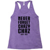Never Forget Chazy Chaz Racerback Tank