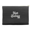 not today Accessory Pouches