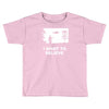 i want to believe Toddler T-shirt