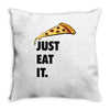 just eat it pizza lover Throw Pillow