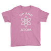 up and atom funny chemistry Youth Tee