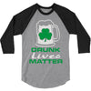 drunk lives matter 3/4 Sleeve Shirt