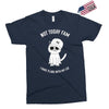 not today fam Exclusive T-shirt