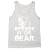 Beware Of The Bear Tank Top