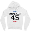 Impeach 45 Zipper Hoodie