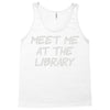 meet me at the library Tank Top