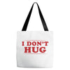 I Don't Hug Tote Bags
