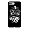 You Cant Scare Me I am Biker Dad iPhone 8 Plus