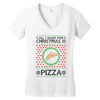 All I Want For Christmas Is Pizza Ugly Christmas For Light Women's V-Neck T-Shirt