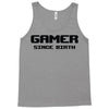 gamer since birth Tank Top