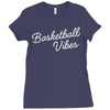 basketball vibes Ladies Fitted T-Shirt