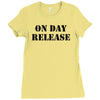 on day release Ladies Fitted T-Shirt