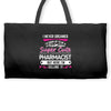 I Never Dreamed I d Grow Up To Be A Super Cute Pharmacist But Here I'm Weekender Totes
